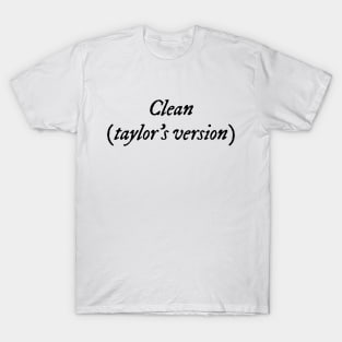 Clean (taylors version) T-Shirt